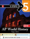 Cover: 5 Steps to a 5: AP World History 2018, Edition - McGraw-Hill Education
