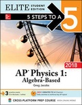 Cover: 5 Steps to a 5: AP Physics 1: Algebra-Based 2018, Elite Student Edition - McGraw-Hill Education