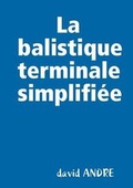 Cover: La Balistique Terminale Simplifiee - Lulu.com