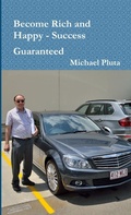 Cover: Become Rich and Happy - Success Guaranteed - Lulu.com
