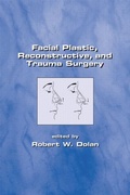 Cover: Facial Plastic, Reconstructive and Trauma Surgery - CRC Press