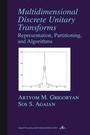 Cover: Multidimensional Discrete Unitary Transforms - CRC Press