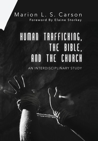 Enlarge image Cover: Human Trafficking, the Bible, and the Church - Wipf & Stock Publishers