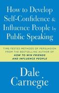 Cover: How to Develop Self-Confidence and Influence People by Public Speaking - Gallery Books
