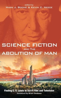 Enlarge image Cover: Science Fiction and the Abolition of Man - Wipf & Stock Publishers