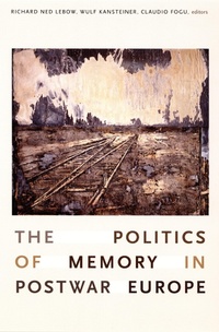 Enlarge image Cover: The Politics of Memory in Postwar Europe - De Gruyter