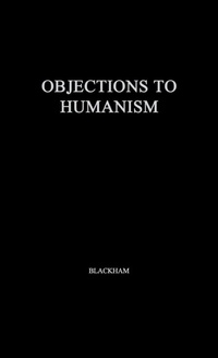Enlarge image Cover: Objections to Humanism - Praeger Publishers Inc