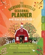 Cover: The Backyard Homestead Seasonal Planner - Storey Publishing LLC