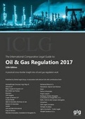 Cover: The International Comparative Legal Guide to: Oil & Gas Regulation 2017 - Global Legal Group Ltd