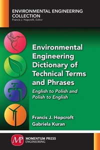Enlarge image Cover: Environmental Engineering Dictionary of Technical Terms and Phrases - Momentum Press