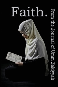 Abbildung von: Faith. From the Journal of Umm Zakiyyah - Al-Walaa Publications