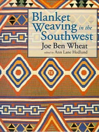 Abbildung von: Blanket Weaving in the Southwest - University of Arizona Press