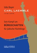 Cover: Carl Laemmle - Sein Kampf um B&uuml;rgschaften f&uuml;r j&uuml;dische Fl&uuml;chtlinge - Edition CARL LAEMMLE