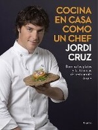 Abbildung von: Cocina en casa como un chef / Cook at Home like a Real Chef. Master the Techniques of the Angle Restaurant - Grijalbo Ilustrados