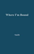 Cover: Where I'm Bound - Praeger Publishers Inc
