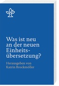 Cover: Was ist neu an der neuen Einheits&uuml;bersetzung? - Katholisches Bibelwerk