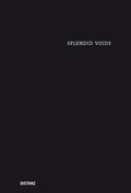 Cover: Splendid Voids - DISTANZ Verlag