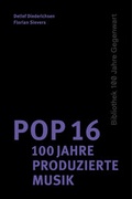Cover: Pop 16 - 100 Jahre produzierte Musik - Matthes & Seitz Berlin