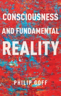 Enlarge image Cover: Consciousness and Fundamental Reality - Oxford University Press Inc