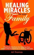 Cover: Healing Miracles for Your Family - Supernatural Truth Productions