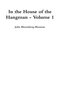 Enlarge image Cover: In the House of the Hangman volume 1 - John Bloomberg-Rissman