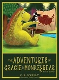 Cover: The Adventures of Gracie & Monkeybear - MonkeyBear Publishing