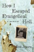 Cover: How I Escaped Evangelical Hell - Thane & Prose