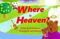 Cover: Where is Heaven? - Dove Christian Publishers