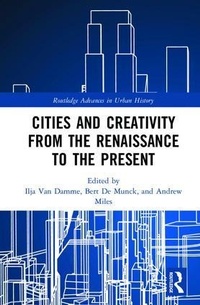 Enlarge image Cover: Cities and Creativity from the Renaissance to the Present - Routledge
