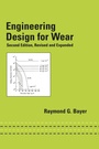 Cover: Engineering Design for Wear, Revised and Expanded - CRC Press