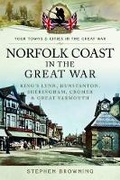 Cover: Norfolk Coast in the Great War - Pen & Sword Military