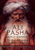 Cover: Ali Pasha, Lion of Ioannina - Pen & Sword Military