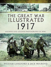 Abbildung von: The Great War Illustrated 1917 - Pen & Sword Military