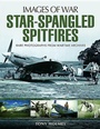 Cover: Star-Spangled Spitfires - Pen & Sword Aviation