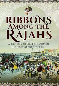 Enlarge image Cover: Ribbons Among the Rajahs - Pen & Sword History