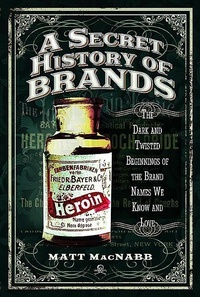 Enlarge image Cover: A Secret History of Brands - Pen & Sword History