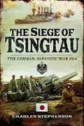 Cover: The Siege of Tsingtau - Pen & Sword Military