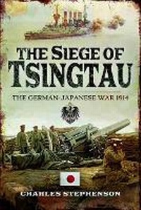 Enlarge image Cover: The Siege of Tsingtau - Pen & Sword Military