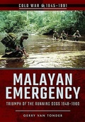 Cover: Malayan Emergency: Triumph of the Rubnning Dogs 1948-1960 - Pen & Sword Books Ltd