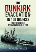 Cover: The Dunkirk Evacuation in 100 Objects - Frontline Books