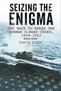 Cover: Seizing the Enigma: The Race to Break the German U-Boat Codes, 1933-1945 - Pen & Sword Books Ltd
