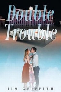 Enlarge image Cover: Double Trouble - Christian Faith Publishing, Inc.