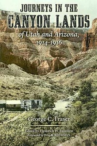 Abbildung von: JOURNEYS IN THE CANYON LANDS OF UTAH AND ARIZONA, 1914-1916 - University of Arizona Press