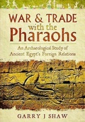 Cover: War and Trade with the Pharaohs - Pen & Sword Books Ltd