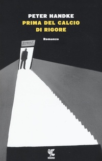 Abbildung von: Prima del calcio di rigore - Prosa contemporanea;Guanda