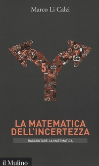 Abbildung von: La matematica dell'incertezza - Intersezioni. Raccontare la matematica;Il Mulino