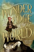 Cover: Wonder at the Edge of the World - Little, Brown Young Readers