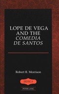Cover: Lope de Vega and the &laquo;Comedia de Santos&raquo; - Peter Lang Verlag