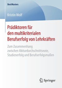 Abbildung von: Prädiktoren für den multikriterialen Berufserfolg von Lehrkräften - Springer