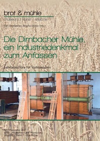 Abbildung von: Die Dirnbacher Mühle, ein Industriedenkmal zum Anfassen - BoD - Books on Demand